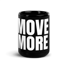 Load image into Gallery viewer, MOVE MORE Black Glossy Mug