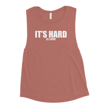 Load image into Gallery viewer, It's Hard Muscle Tank