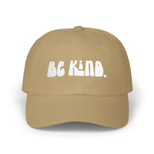 Load image into Gallery viewer, Dad Cap — "Be Kind." Embroidered Casual Hat | Everyday Positive Message
