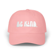 Load image into Gallery viewer, Dad Cap — "Be Kind." Embroidered Casual Hat | Everyday Positive Message
